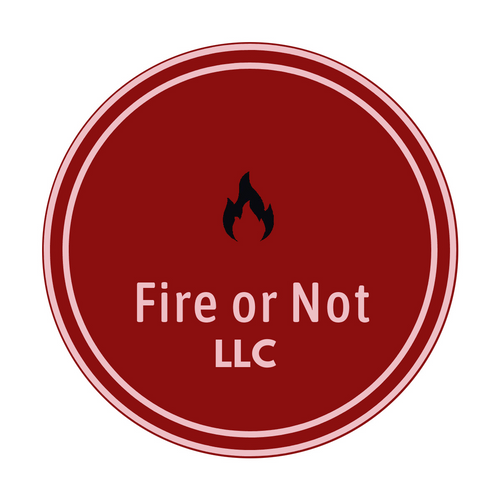 Fire Or Not LLC